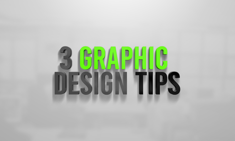 3 Graphic Design Tips