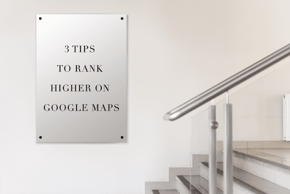 3 Tips To Rank Higher On Google Maps