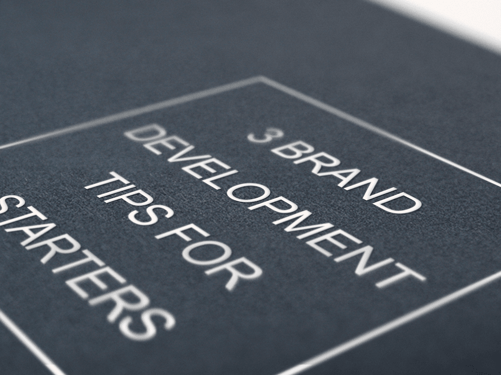 3 Brand Development Tips For Starters