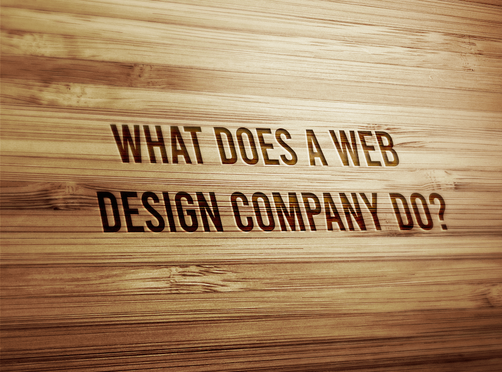 What does a Web Design company do?