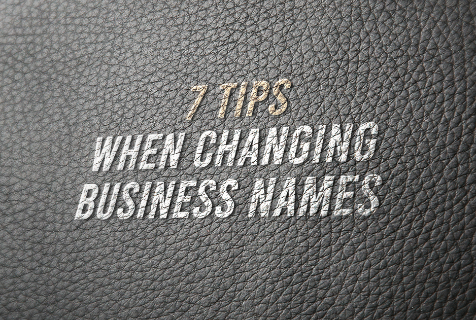 7 Tips When Changing Business Names
